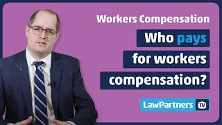 Who pays for workers compensation?  Law Partners