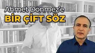 Ahmet Dönmez’e Bir Çift Söz