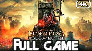 ELDEN RING SHADOW OF THE ERDTREE Gameplay Walkthrough FULL GAME 4K 60FPS No Commentary 100%