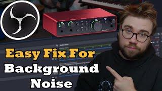 How To Fix Background Noise In Obs When Using A Focusrite Interface