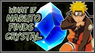 What If Naruto Finds A Crystal  Part-1 