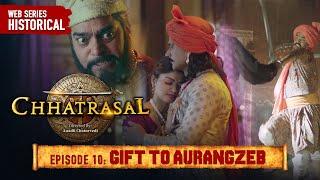 Gift to Aurangzeb Chhatrasal EP 10Ashutosh Rana Neena Gupta Jitin Gulati Historical Action Drama