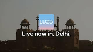 Big News Delhi LUZO is officially live 