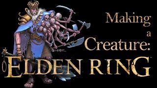 Making a Creature  Elden Ring