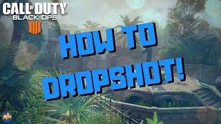 HOW TO DROPSHOT in Black Ops 4...