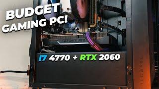 Building an Affordable 1080p Gaming PC - i7 4770 + RTX 2060
