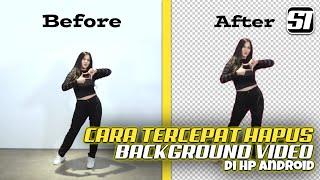 CARA MENGHAPUS BACKGROUND VIDEO DI HP ANDROID DENGAN MUDAH  REMOVE VIDEO BACKGROUND USING PHONE #1