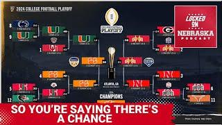 So youre saying theres a chance Can Nebraska get to the CFP this year?