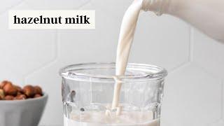 How to Make Hazelnut Milk - Easy & Delicious