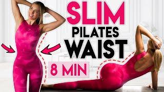 SLIM PILATES WAIST  Tight Waist & Belly Fat Burn  8 min Workout