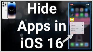 How To Hide Apps In iOS 16