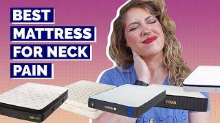 Best Mattress For Neck Pain 2024 - Our Top Picks For Pain Relief