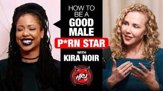 Kira Noir How to Be a Good Male Porn Star