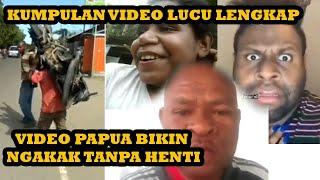 Video Lucu ngakak habis sampe puas kumpulan video Papua Instagram