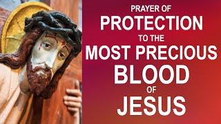 Prayer of Protection and Healing to the Most Precious Blood of Jesus - Precious Blood Prayer