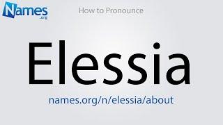 How to Pronounce Elessia