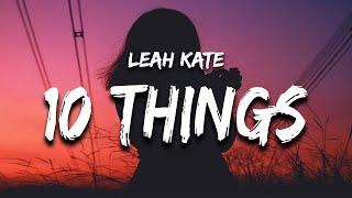 Leah Kate - 10 Things I Hate About You Lyrics 10 your selfish 9 your jaded