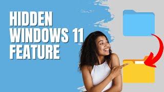 Hidden Windows 11 Feature