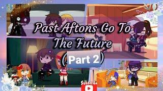 Past Aftons Go To The Future Part 2 My FNAF AU