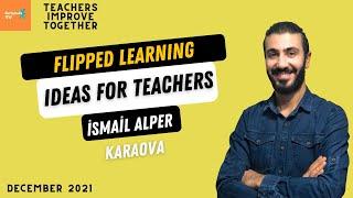 FLIPPED LEARNING FOR ENGLISH TEACHERS HOW TO FLIP THE CLASSROOMS AND PRACTICAL IDEAS FOR TEACHERS