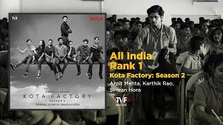 All India Rank  Kota Factory S2  Full Song  Arpit Mehta Karthik Rao Simran Hora