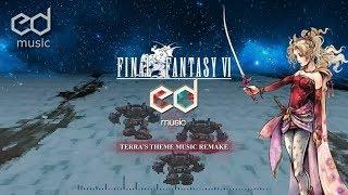 FF6 Terras Theme Music Remake