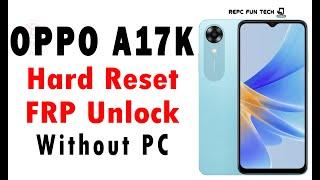 Oppo A17K hard reset  Oppo A17K frp bypass 2023 android 12