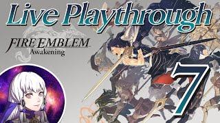 Fire Emblem Awakening Live Playthrough - Part 7