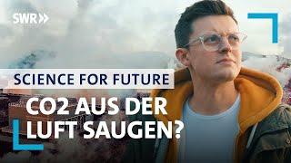 Wie holen wir das CO2 wieder aus der Luft?  Science for Future mit Jacob Beautemps  SWR Wissen