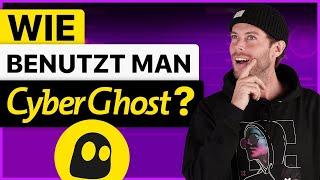 Einfaches CyberGhost-Tutorial 2024  Wie benutzt man CyberGhost?