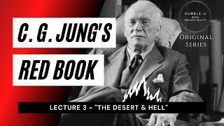 Carl Jung Red Book Series - Lecture 3 The Desert & Hell