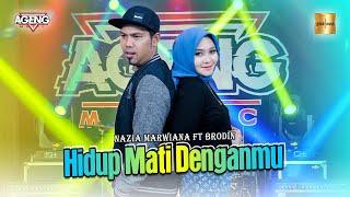 Nazia Marwiana ft Brodin Ageng Music - Hidup Mati Denganmu Official Live Music