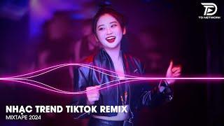 Nhạc Remix TikTok 2024  BXH Nhạc Trẻ Remix Hót Nhất Hiện Nay - Top 20 Bản Nhạc TikTok Hot Trend