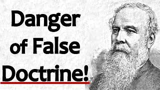 The Danger of False Doctrine - J. C. Ryle Sermon