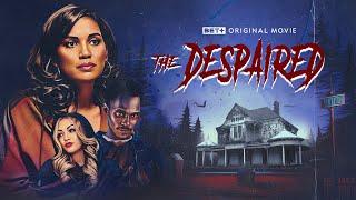 BET+ Original Movie  The Despaired  Trailer