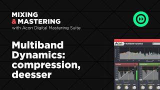 Mixing & Mastering with Acon Digital Mastering Suite – Multiband Dynamics 56