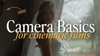 Camera Basics For Cinematic Wedding Films - Wedding Videography Tips for Beginners