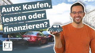 Auto durchgerechnet Was lohnt sich mehr – kaufen finanzieren oder leasen?