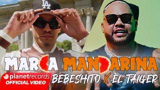 BEBESHITO  EL TAIGER - Marca Mandarina  Prod. by Ernesto Losa Video by 56K #Repaton