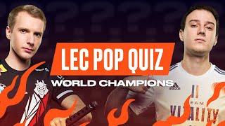 Name Every World Champion  LEC Pop Quiz  2022 LEC Spring
