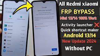 All RedmiXiaomi Miui 14 Frp Bypass 2024 Android 14  Google Account Without Pc No Activity Launcher