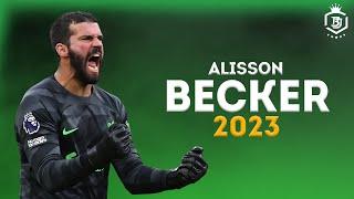 Alisson Becker 2023 - The Wall - Crazy Saves & Passes Show  HD