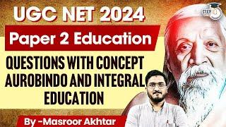 UGC NET 2024  UGC NET Paper 2  Education  Concept with Questions  Integral Education  Masroor