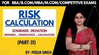 Risk Calculation  Risk measurement  Standard Deviation  Meaning  calculation  BBA  MBA  M.Com