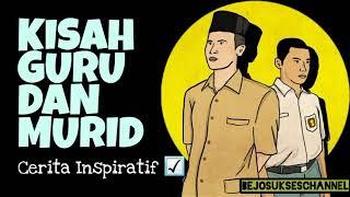 Cerita Inspiratif & Pesan Bijak KISAH GURU DAN MURID  Best Inspiration 