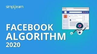 Facebook Algorithm 2020  How Facebook Algorithm Works  Facebook Algorithm Explained  Simplilearn
