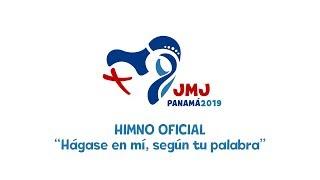 Himno Oficial de la JMJ Panamá 2019 - Hágase en mí según tu palabra