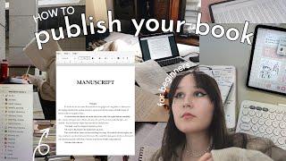 how to PUBLISH your BOOK️ for beginners *4 STEP publishing process*