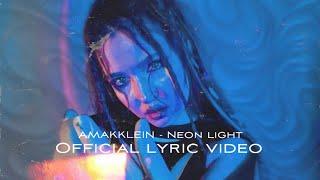 AMAKKLEIN  - NEON LIGHT  Official lyric video