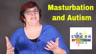 Masturbation and Autism